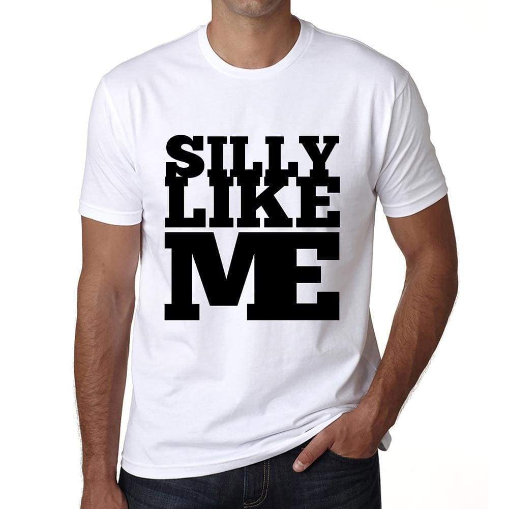 Silly Like Me White Mens Short Sleeve Round Neck T-Shirt 00051 - White / S - Casual