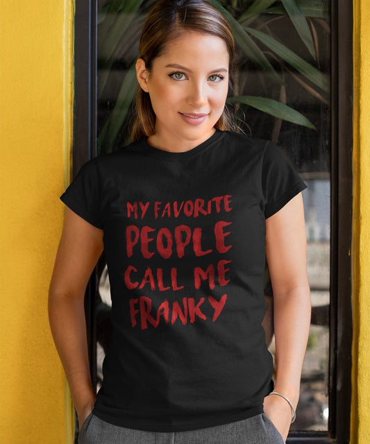 My Favorite People Call Me Franky , Black, Women's Short Sleeve Round Neck T-shirt, gift t-shirt 00371