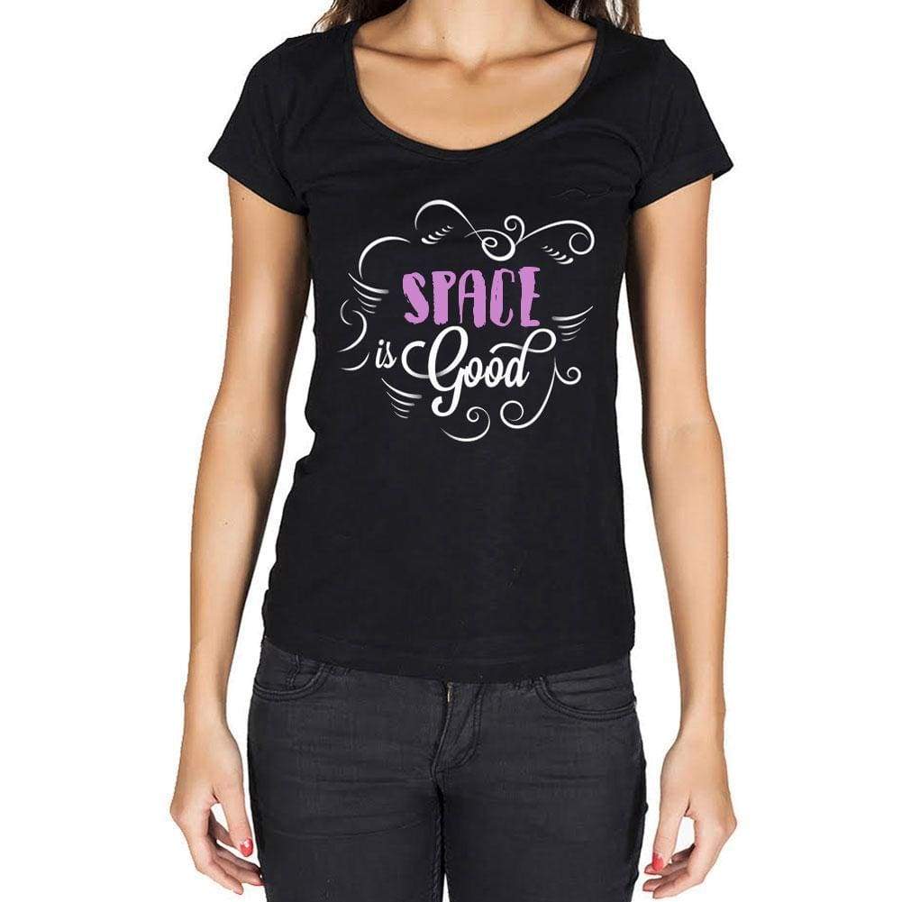 Space Is Good Womens T-Shirt Black Birthday Gift 00485 - Black / Xs - Casual