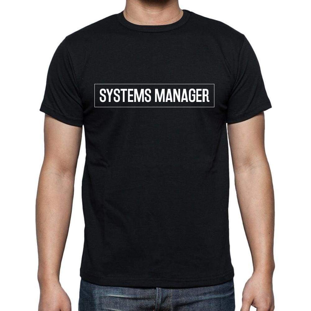 Systems Manager T Shirt Mens T-Shirt Occupation S Size Black Cotton - T-Shirt