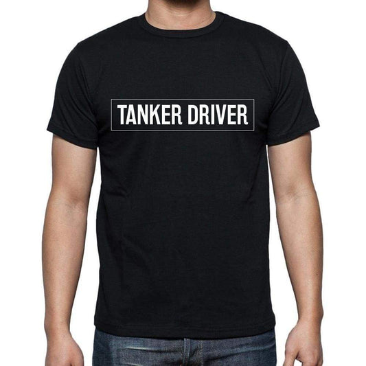 Tanker Driver T Shirt Mens T-Shirt Occupation S Size Black Cotton - T-Shirt