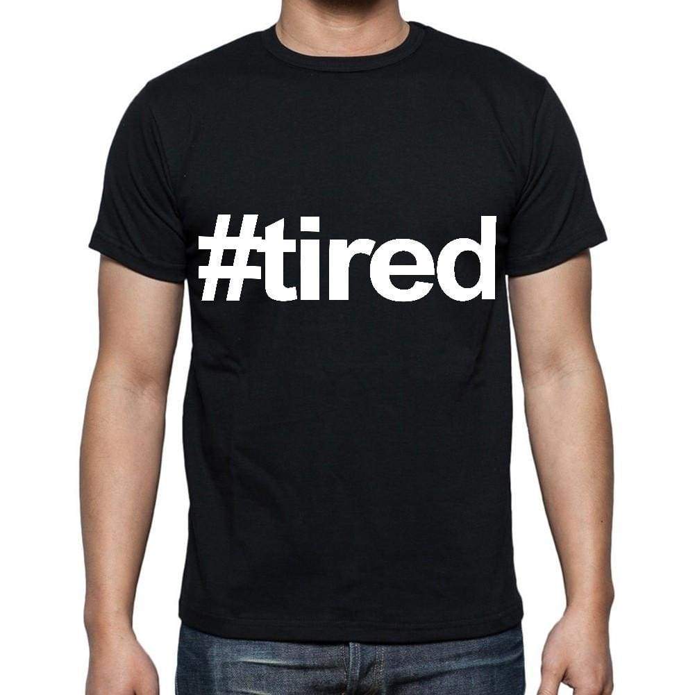 Tired White Letters Mens Short Sleeve Round Neck T-Shirt 00007