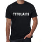 Titulaire Mens T Shirt Black Birthday Gift 00549 - Black / Xs - Casual