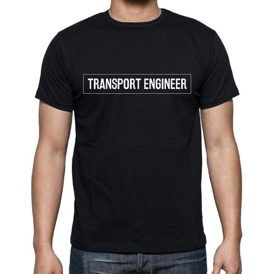 Transport Engineer T Shirt Mens T-Shirt Occupation S Size Black Cotton - T-Shirt