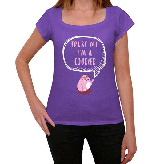 Trust Me Im A Courier Womens T Shirt Purple Birthday Gift 00545 - Purple / Xs - Casual