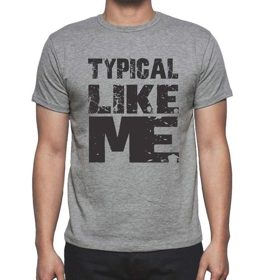 Typical Like Me Grey Mens Short Sleeve Round Neck T-Shirt - Grey / S - Casual