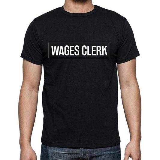 Wages Clerk T Shirt Mens T-Shirt Occupation S Size Black Cotton - T-Shirt