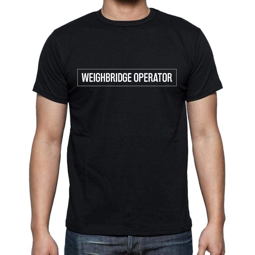 Weighbridge Operator T Shirt Mens T-Shirt Occupation S Size Black Cotton - T-Shirt