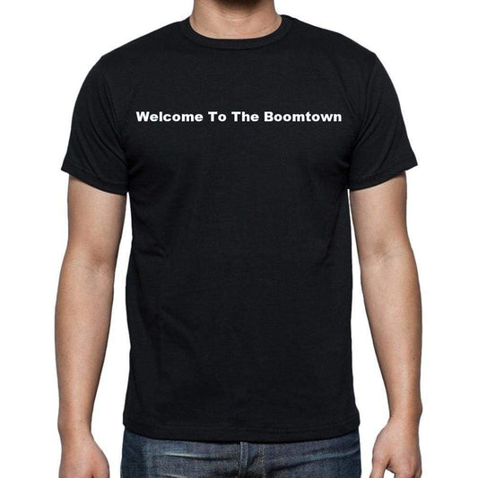 Welcome To The Boomtown Mens Short Sleeve Round Neck T-Shirt - Casual