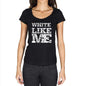 White Like Me Black Womens Short Sleeve Round Neck T-Shirt - Black / Xs - Casual