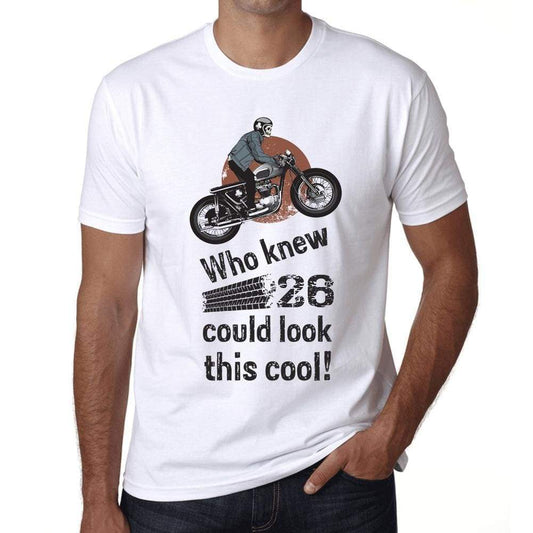Who Knew 26 Could Look This Cool Mens T-Shirt White Birthday Gift 00469 - White / Xs - Casual