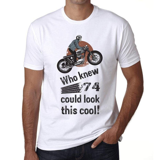 Who Knew 74 Could Look This Cool Mens T-Shirt White Birthday Gift 00469 - White / Xs - Casual