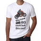 Who Knew 80 Could Look This Cool Mens T-Shirt White Birthday Gift 00469 - White / Xs - Casual