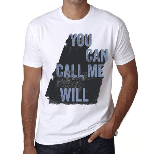 Will You Can Call Me Will Mens T Shirt White Birthday Gift 00536 - White / Xs - Casual